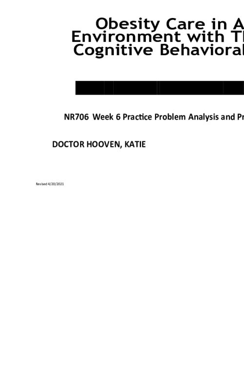 NR 706 Week 6 Assignment; Practice Problem Analysis and Presentation - Obesity Care in a Clinic Environment with The Use of CBT