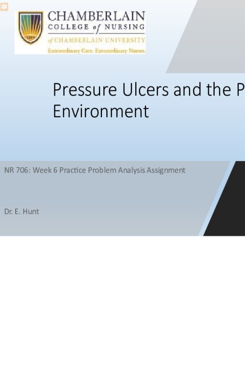 NR 706 Week 6 Assignment; Practice Problem Analysis and Presentation - Pressure Ulcers and the Perioperative Environment